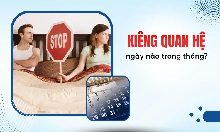 Kiêng quan hệ ngày nào trong tháng? Bí quyết giữ “lửa” gia đình